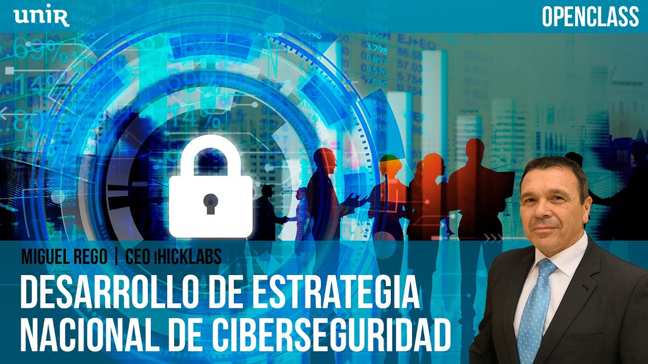 Descubre la importancia de las estrategias de la ciberseguridad en las naciones | UNIR Openclass