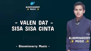 Download lagu Valen (Pamekasan) - Sisa Sisa Cinta Lirik Lagu || Valen Da7 - Sisa Sisa Cinta Lirik Lagu mp3