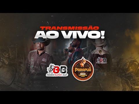 PARAPUÃ RODEIO TOP BULLS 2025 | ETAPA B&B RODEO SUPER CUP - PARAPUÃ- SP