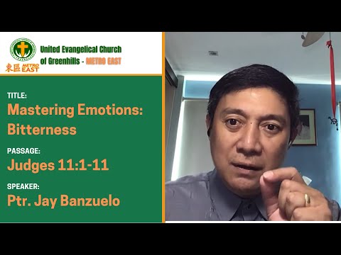 Mastering Emotions: Bitterness (ENGLISH) - Judges 11:1-11 by Ptr. Jay Banzuelo (April 18, 2021)