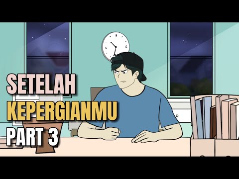 SETELAH KEPERGIANMU PART 3 - Animasi Sekolah