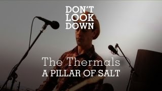 The Thermals - A Pillar of Salt - Don&#39;t Look Down