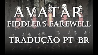 Avatar - Fiddler&#39;s Farewell - Tradução [PT-BR]