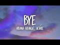 Ariana Grande - bye (Altare Remix) Lyrics