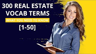 300 Real Estate Exam Vocabulary Terms you NEED to KNOW (1-50)