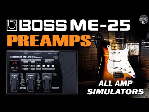 BOSS ME 25 PREAMP - All Amp Simulators / CLEAN and DISTORTIONS