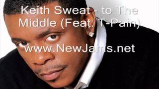 Keith Sweat - To The Middle (Feat. T-Pain) New Song 2011