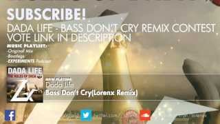 Dada Life - Bass Don't Cry(Lorenx Remix)[FREE DOWNLOAD]