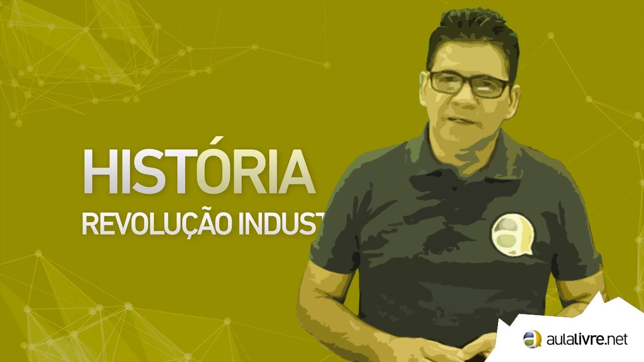 História Geral - Revoluções- Revolução Industrial