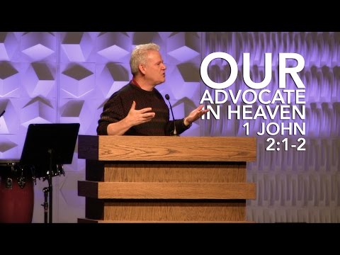 1 John 2:1-2, Our Advocate In Heaven