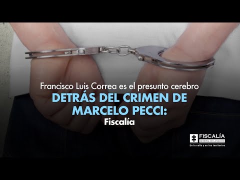 Francisco Luis Correa es el presunto cerebro detrás del crimen de Marcelo Pecci: Fiscalía