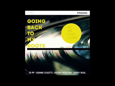 DJ PP,Gianni Coletti Vs Keejay Freak Feat. Sandy Soul - Going Back To My Roots_Video Promo