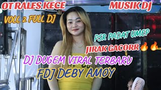 Download lagu OT RALES KECE FDJ DEBY AMOY VOLL 2 FULL DJ‼️DJ DUGEM TERBARU❗PSR SEMANGKIN PADAT JIRAK IS THE BEST mp3