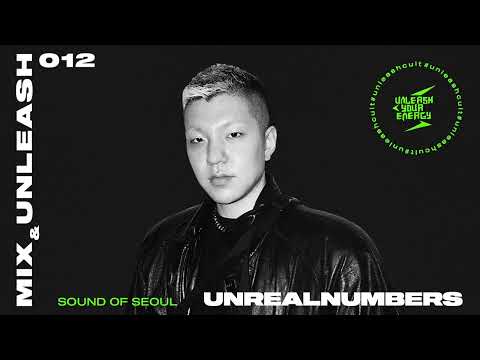 UNREALNUMBERS - Sound Of Seoul / Mix & Unleash 012