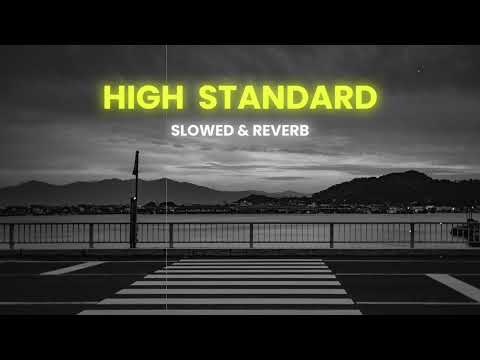 High Standard [ SLOWED & REVERB ] || Himanshi Khurana ||