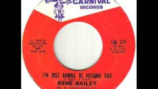 Rene Bailey I'm Just Gonna Be Missing You