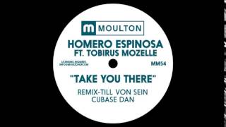 Homero Espinosa , Tobrius - Take You There - (Cubase Dan Remix )   Moulton Music