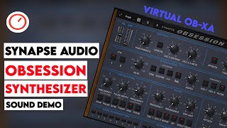 Video thumbnail for Synapse Audio Obsession Synthesizer Sound Demo - Oberheim OB-Xa Emulation by SYNTH ANATOMY
