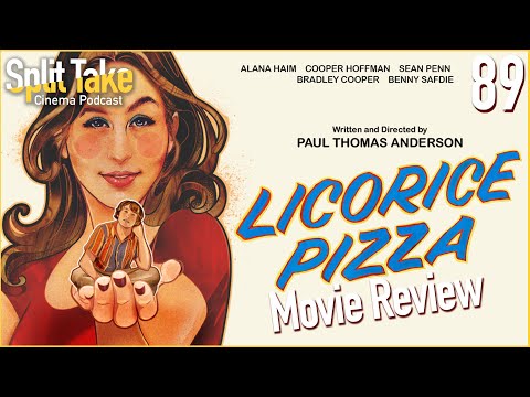 Licorice Pizza Movie Review - Split Take #89