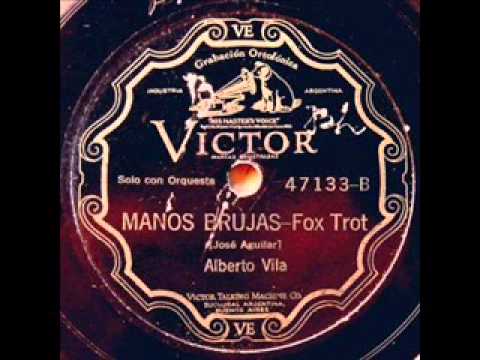 Manos brujas - Alberto Vila con la Orq. Típica Victor (1929)