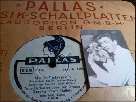 Erwin Halletz singt: Mein Talisman (Ein kleiner Bär mit großen Ohren), 1947