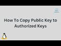 How To Copy Public Key To Authorized Keys