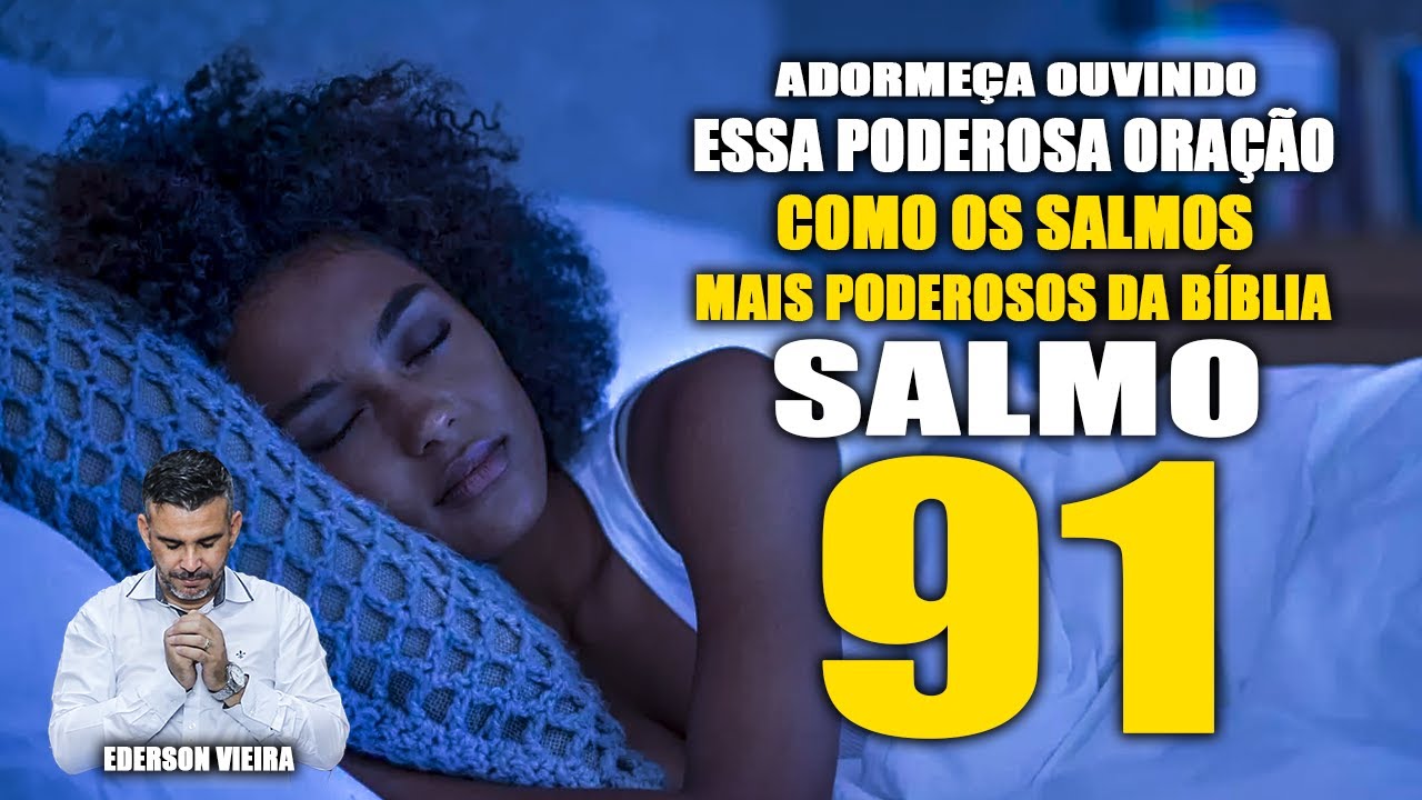 Adormeça ouvindo essa oração - tratamento espiritual - libertação completa das amarras - salmo 91