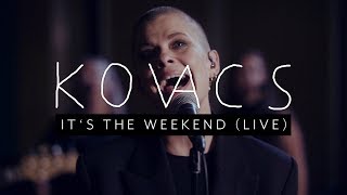 Kovacs - It’s The Weekend (Live at Wisseloord)