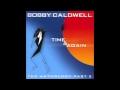 Bobby Caldwell - Every Time You Say My Name