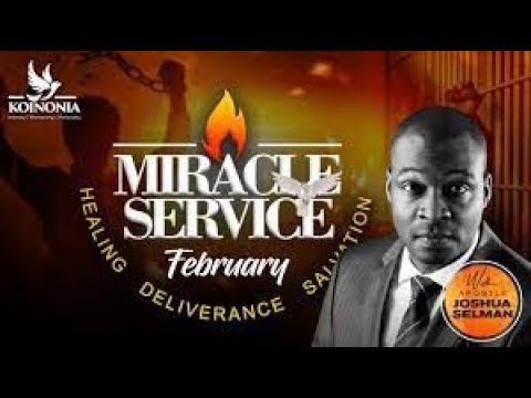 FEBRUARY 2022  MIRACLE SERVICE WITH APOSTLE JOSHUA SELMAN II27II02II2022