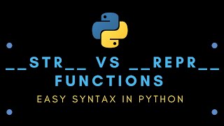 Easy Syntax in Python : __STR__ Vs __REPR__ Functions