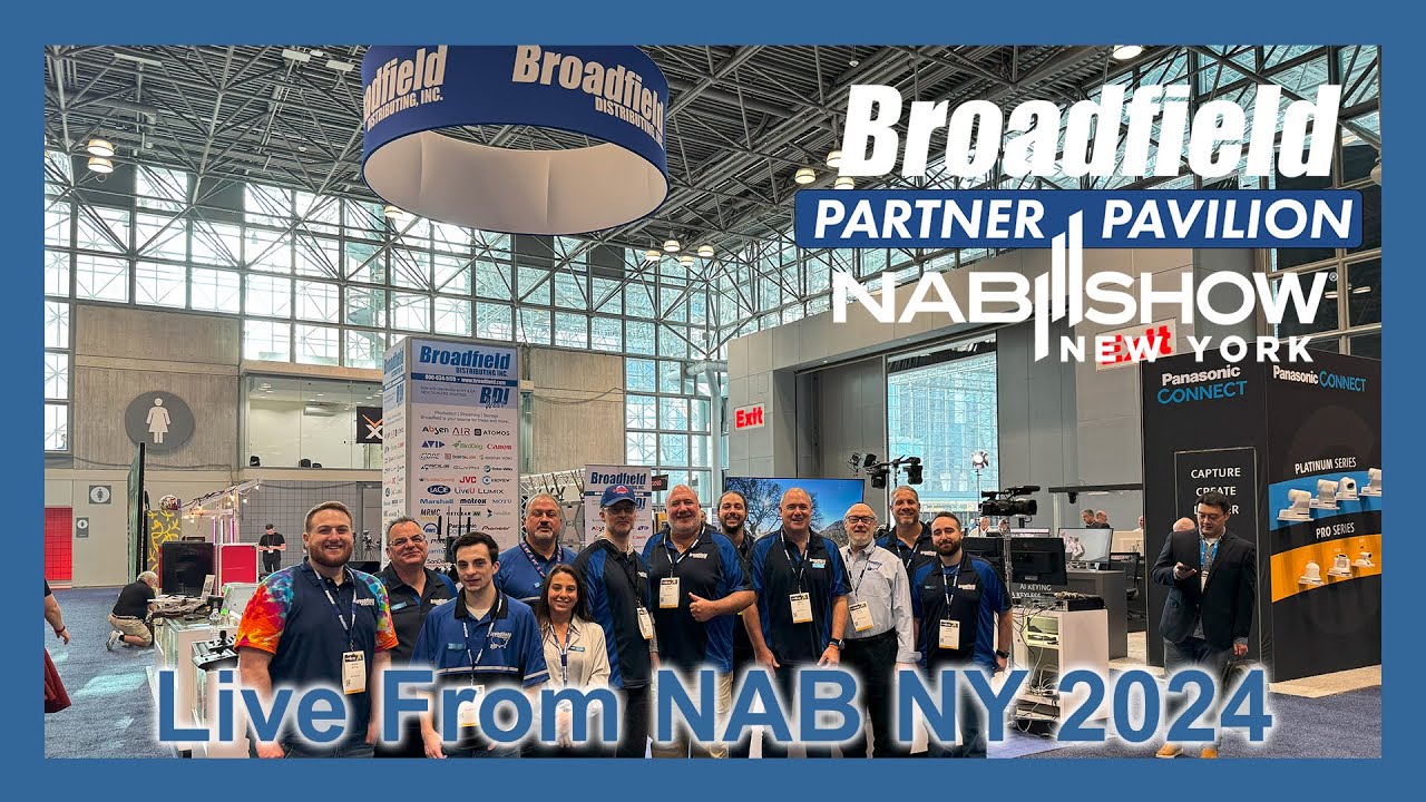 Live from NAB New York 2024: Broadfield Partner Booth Tour