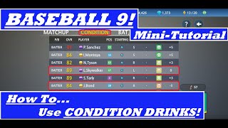 BASEBALL 9 | Mini-Tutorial | How To Use Condition Drinks | Tips, Advice, and Demonstration