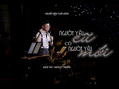 NGƯỜI YÊU CŨ CÓ NGƯỜI YÊU MỚI (Hamlet Trương) | NGUYỄN ĐÌNH TUẤN DŨNG live at Phòng Trà Bến Thành