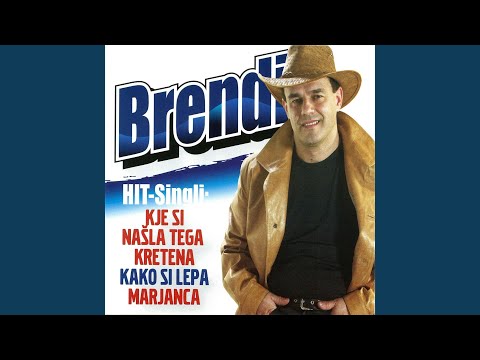 Kje si našla tega kretena