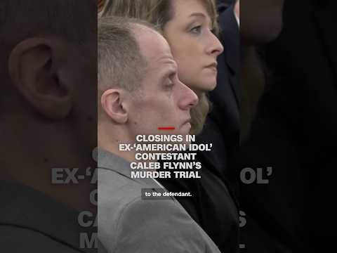 Closings in ex-‘American Idol’ contestant Caleb Flynn’s murder trial