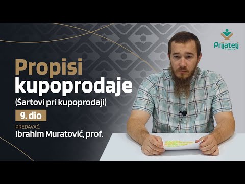 Propisi kupoprodaje - 9. dio -  Šartovi pri kupoprodaji - Ibrahim Muratović, prof.