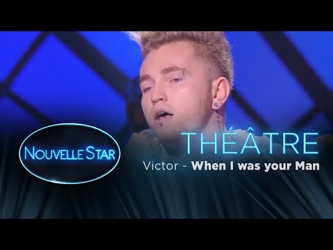 Victor : "When I was your man" - Théâtre - Nouvelle Star 2017