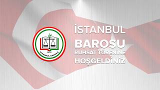 İSTANBUL BAROSU YEMİN ve RUHSAT TÖRENİ 25 MART 2026
