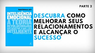 Inteligência Emocional | Daniel Goleman | Parte 2 | Audiobook | UM EU MELHOR