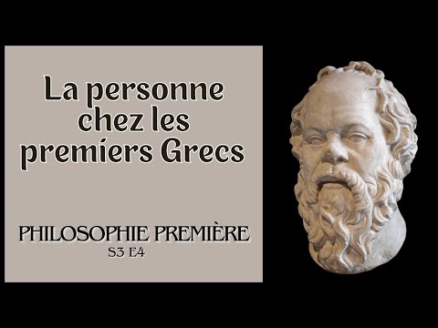 La personne chez les premiers Grecs ⎮ Philosophie première, S3 E4
