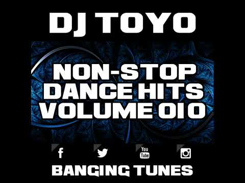 DJ Toyo - Non-Stop Dance Hits Volume 010 (Banging Tunes 2017)