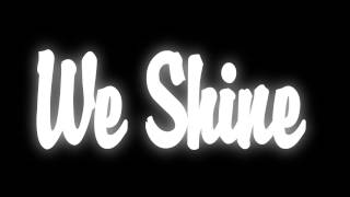 We Shine!