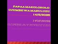PAPAA MAKOLOKOLO UJUMBE WA MASULUZU 14 8 2025 OFFICEL AUDIO