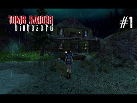 Tomb Raider: Biohazard [TRLE] | Part 1 - The Residence