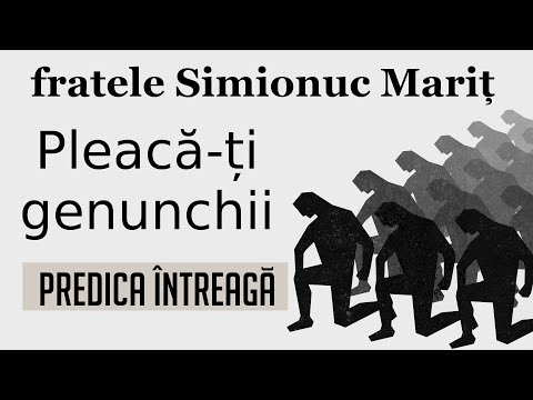 fratele Simionuc - Pleacă-ți genunchii (predica întreagă)