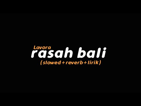 Rasah Bali - LAVORA (slowed+reverb+lirik) | Butterfly Vibes