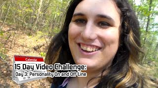 15 Day Video Challenge: Day 3 Personality On and Off-Line