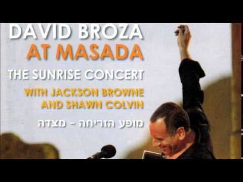 David Broza w  Jackson Browne & Shawn Colvin - Yihye Tov (Things Will Be Better) (Live Masada 2007)