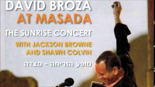 David Broza w  Jackson Browne & Shawn Colvin - Yihye Tov (Things Will Be Better) (Live Masada 2007)